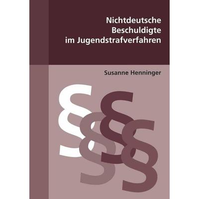 Nichtdeutsche Beschuldigte im Jugendstrafverfahren, Taschenbuch von Susanne Henninger, Centaurus Verlag & Media, 978-3-8255-0386-4