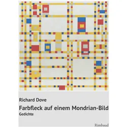 Farbfleck auf einem Mondrian-Bild, Belletristik von Richard Dove