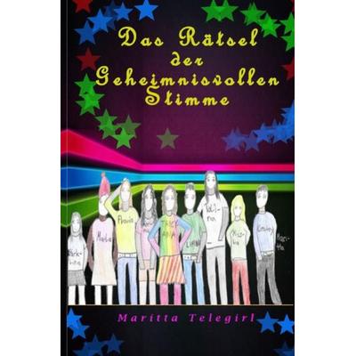Das Rätsel der Geheimnisvollen Stimme, Taschenbuch von Maritta Telegirl, Epubli, 978-3-7549-2414-3