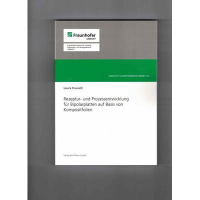 Rezeptur- und Prozessentwicklung für Bipolarplatten auf Basis von Kompositfolien, Taschenbuch von Laura Huwald, Karl Maria Laufen Buchhandlung und