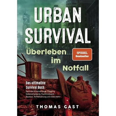 Urban Survival - Überleben im Notfall, Paperback von Thomas Gast, Eulogia Verlags GmbH