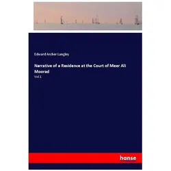 Narrative of a Residence at the Court of Meer Ali Moorad, Belletristik von Edward Archer Langley