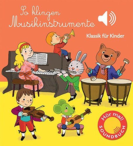 Emilie Collet - So klingen Musikinstrumente: Klassik für Kinder (Soundbuch) - Preis vom 17.10.2026 19:25:27 h