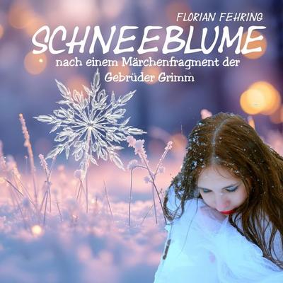 Schneeblume - Florian Fehring, Audio, 9783695617685