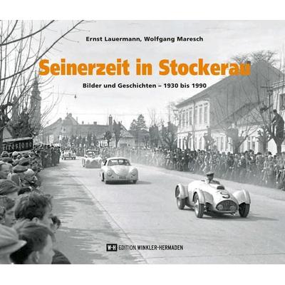 Seinerzeit in Stockerau, Gebundene Ausgabe von Ernst Lauermann,Wolfgang Maresch, Edition Winkler-Hermaden, 978-3-9504937-7-1