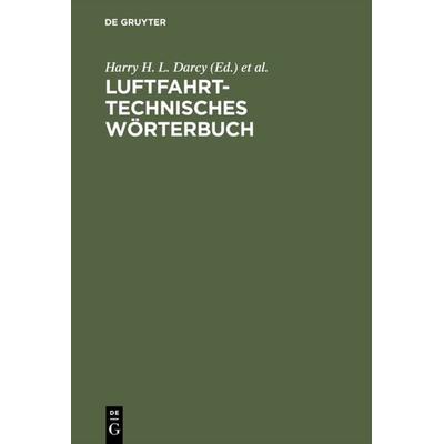 Luftfahrttechnisches Wörterbuch, Gebundene Ausgabe von , De Gruyter, 978-3-11-114055-1