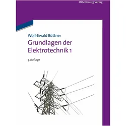 Grundlagen der Elektrotechnik 1, Fachbücher von Wolf-Ewald Büttner