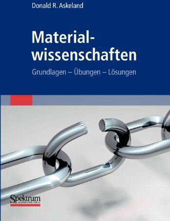 Askeland, Donald R. - Materialwissenschaften (German Edition) - Preis vom 09.10.2026 07:28:09 h
