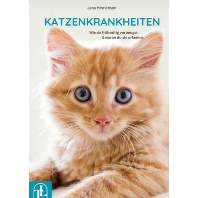 Katzenkrankheiten, Taschenbuch von Jana Hinrichsen, BoD – Books on Demand, 978-3-7578-8826-8