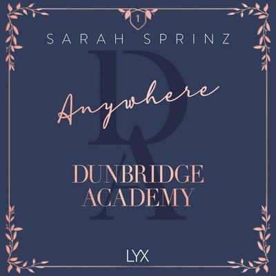 Anywhere - Dunbridge Academy, Book 1 - Sarah Sprinz, Audio, 9783966356299