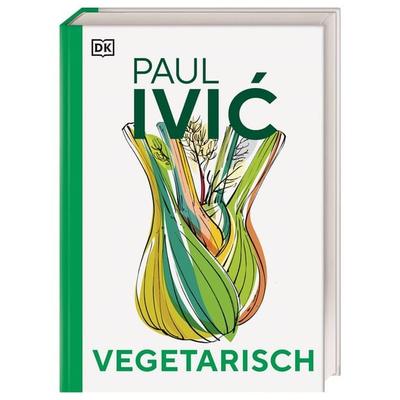 Vegetarisch, Gebundene Ausgabe von Paul Ivic, DK Verlag Dorling Kindersley, 978-3-8310-4651-5
