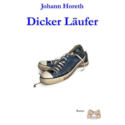 Dicker Läufer, Gebundene Ausgabe von Johann Horeth, Mauer Verlag, 978-3-86812-265-7