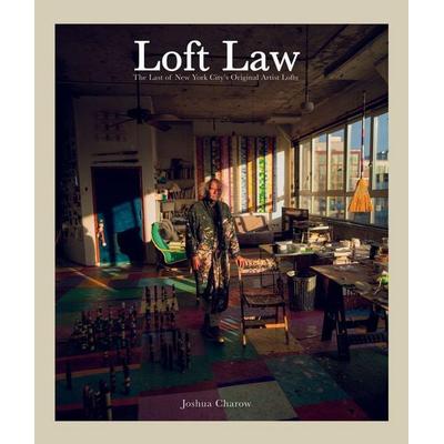 Joshua Charow: Loft Law, Gebundene Ausgabe von Joshua Charow, Thames and Hudson