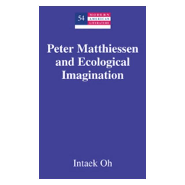 Peter Lang Oh:Peter Matthiessen and Ecological Ima (Englisch, Hardcover, Intaek Oh) (67747796)