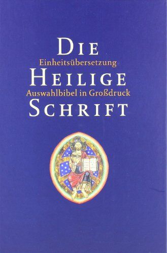 Die Heilige Schrift. Einheitsübersetzung. Auswahlbibel in Großdruck - Preis vom 09.10.2026 07:28:09 h