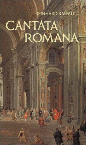 Reinhard Raffalt - Cantata Romana - Preis vom 09.10.2026 07:28:09 h