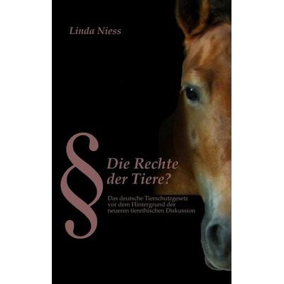 Die Rechte der Tiere?, Taschenbuch von Linda Niess, BoD – Books on Demand, 978-3-7431-5334-9