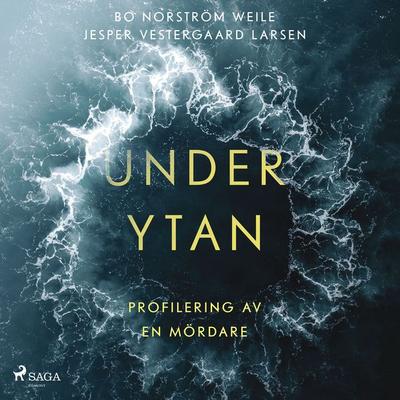 Under ytan - Bo Norström Weile,Jesper Vestergaard Larsen, Audio, 9788727178868