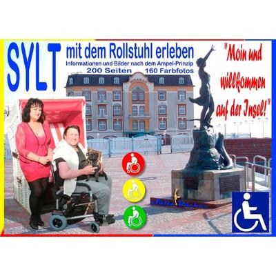 Sylt - mit dem Rollstuhl erleben - 'Moin und herzlich willkommen!'; Taschenbuch von Renate Sültz,Uwe H. Sültz, BoD – Books on Demand,
