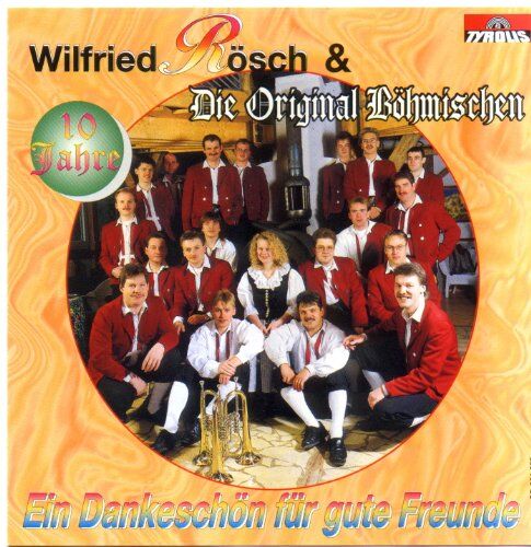 Rösch, Wilfried & die Original Böhmischen - 10 Jahe-Ein Dankeschön mit WIlfried Rösch und die Orig. Böhmischen - Preis vom 09.10.2026 07:28:09 h