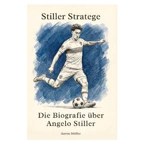 Umbreit Die Biografie über Angelo Stiller (Deutsch, Softcover, Aaron Müller) (72243289)