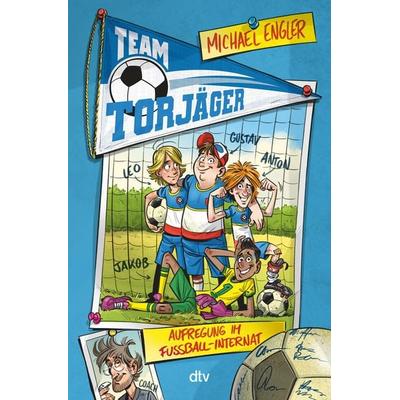 Team Torjäger – Aufregung im Fußballinternat, Gebundene Ausgabe von Michael Engler, dtv, 978-3-423-76394-3