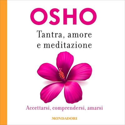 TANTRA, AMORE E MEDITAZIONE - Osho, Audio, 9788852152733