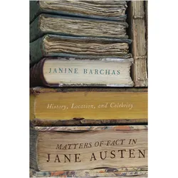 Matters of Fact in Jane Austen, Belletristik von Janine Barchas