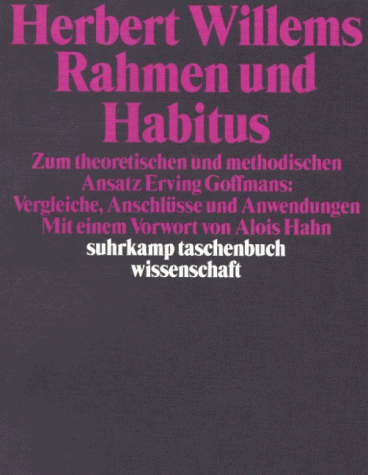 Herbert Willems - Rahmen und Habitus. Zum theoretischen und methodischen Ansatz Erving Goffmans. Vergleiche, Anschlüsse und Anwendungen - Preis vom 09.10.2026 07:28:09 h