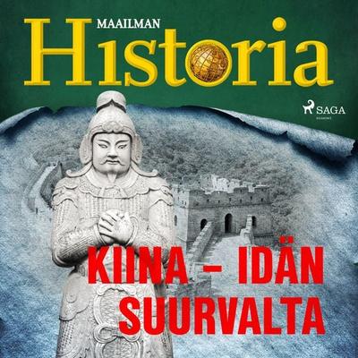 Kiina – idän suurvalta - Maailman historia, Audio, 9788726384277