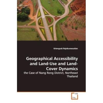 Rojnkureesatien, K: Geographical Accessibility and Land-Use, Taschenbuch von Kriengsak Rojnkureesatien, VDM, 978-3-639-11283-2