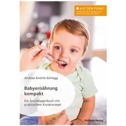Babyernährung kompakt, Ratgeber von Andrea Knörle-Schiegg