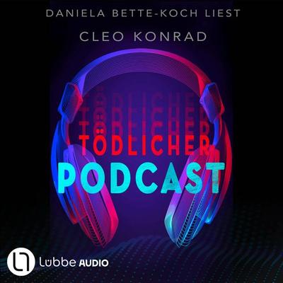 Tödlicher Podcast - Cleo Konrad, Audio, 9783754010396