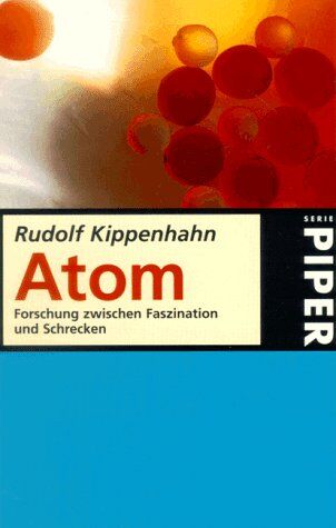 Rudolf Kippenhahn - Atom. Forschung zwischen Faszination und Schrecken. - Preis vom 30.09.2026 22:30:23 h