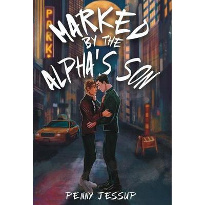Marked by the Alpha's Son, Gebundene Ausgabe von Penny Jessup, Tiny Ghost Press, 978-1-915585-52-3