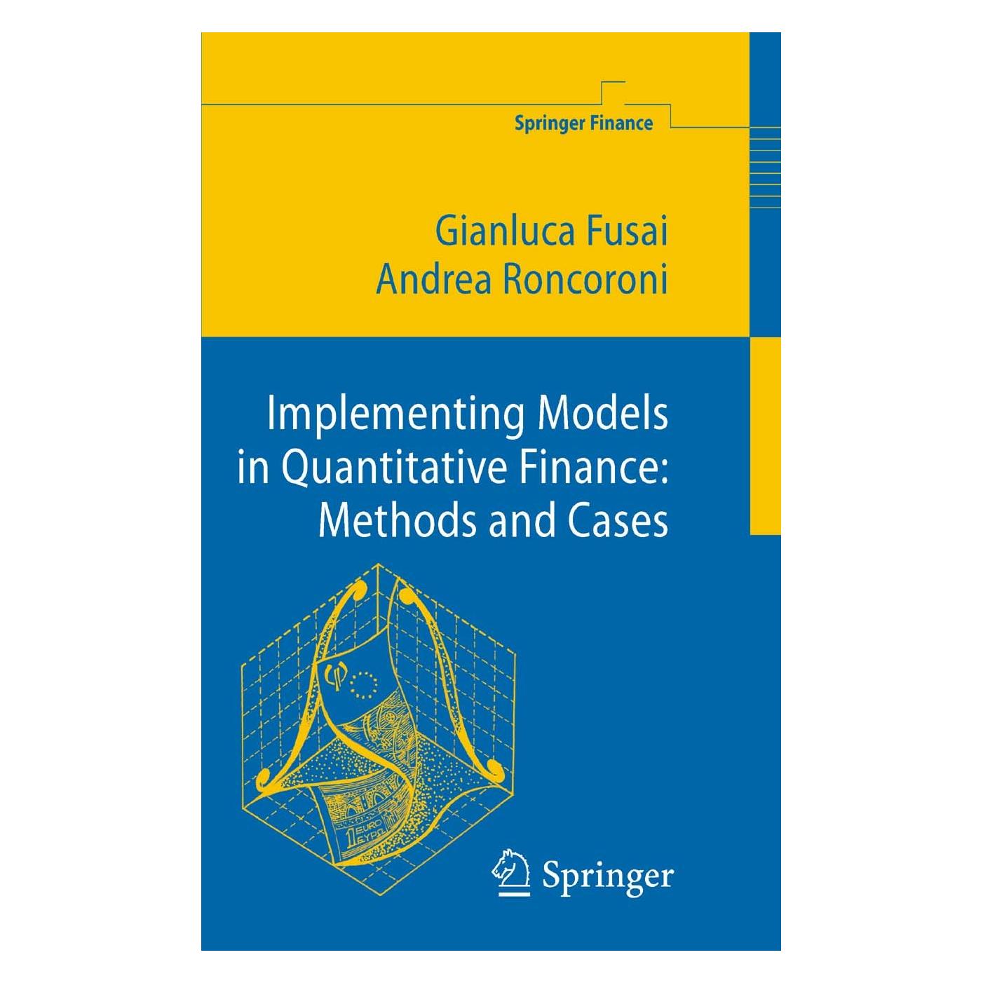 Springer Implementing Models in Quantitative Finance: Methods and Cases (Englisch, Hardcover, Andrea Roncoroni, Gianluca Fusai) (9783540223481)