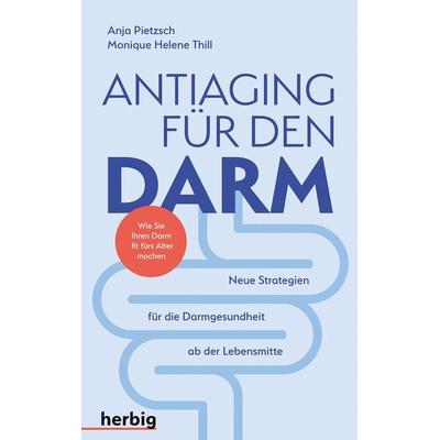 Antiaging für den Darm, Taschenbuch von Anja Pietzsch, F. A. Herbig Verlagsbuchhandlung GmbH, 978-3-7766-2874-6