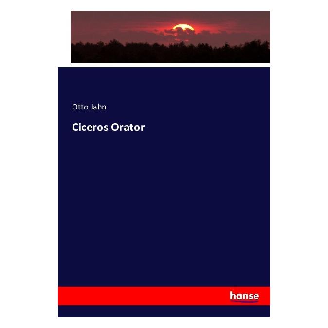 Hansebooks Ciceros Orator (Softcover, Otto Jahn) (55876613)