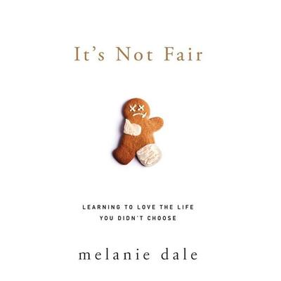 It's Not Fair, Taschenbuch von Melanie Dale, Harper Collins (US), 978-0-310-34214-4
