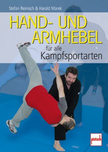 Stefan Reinisch - Hand- und Armhebel für alle Kampfsportarten: Training, Technik, Einsatz - Preis vom 05.10.2026 03:47:11 h
