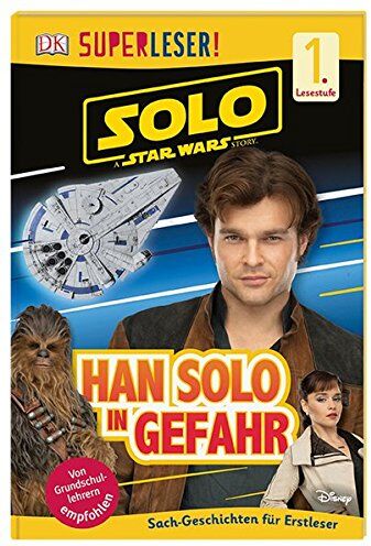 SUPERLESER! Solo: A Star Wars Story™ Han Solo in Gefahr: 1. Lesestufe Sach-Geschichten für Leseanfänger - Preis vom 30.09.2026 22:30:23 h