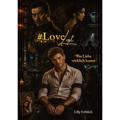 Fröhlich, L: & LoveLost - Romantischer Action-Thriller über R, Taschenbuch von Lilly Fröhlich, Tredition, 978-3-384-83206-1