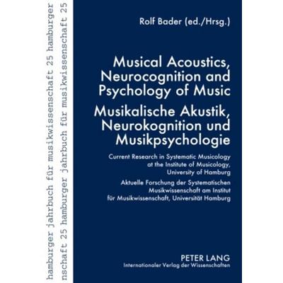 Musical Acoustics, Neurocognition and Psychology of Music - Musikalische Akustik, Neurokognition und Musikpsychologie -