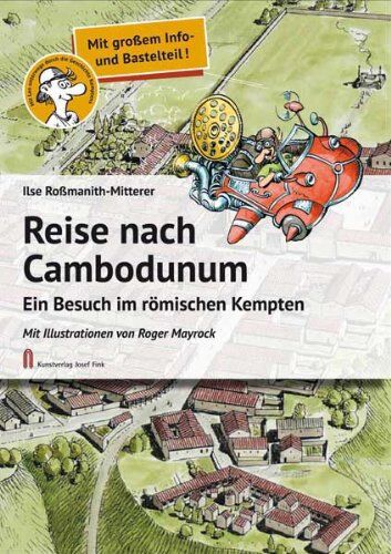 IIlse Roßmanith-Mitterer - Reise nach Cambodunum: Ein Besuch im römischen Kempten - Preis vom 30.09.2026 09:01:18 h