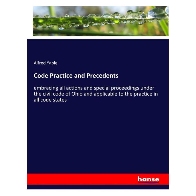 Hansebooks Code Practice and Precedents (Englisch, Softcover, Alfred Yaple) (56106118)