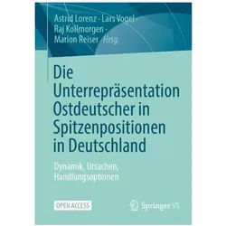 Die Unterrepräsentation Ostdeutscher in Spitzenpositionen in Deutschland, Fachbücher von Astrid Lorenz, Marion Reiser, Raj Kollmorgen, Lars Vogel