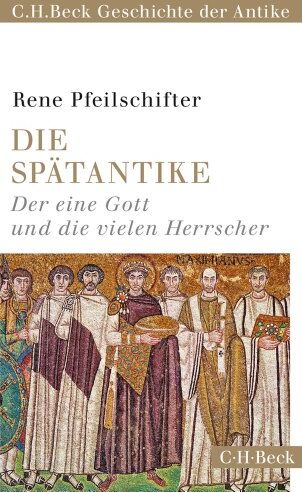 Rene Pfeilschifter - Die Spätantike: Der eine Gott und die vielen Herrscher - Preis vom 09.10.2026 07:28:09 h
