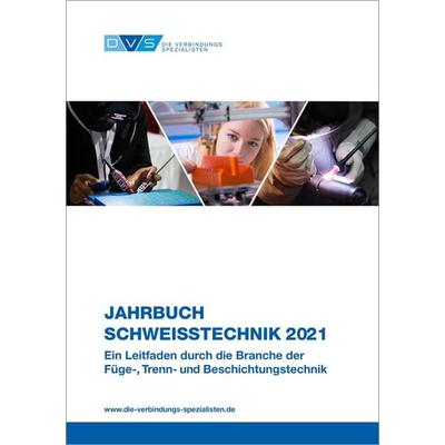 Jahrbuch Schweißtechnik 2021, Gebundene Ausgabe von , DVS Media, 978-3-96144-116-7