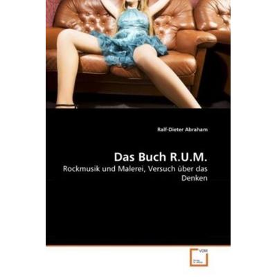 Abraham, R: Das Buch R.U.M., Taschenbuch von Ralf-Dieter Abraham, VDM, 978-3-639-26277-3