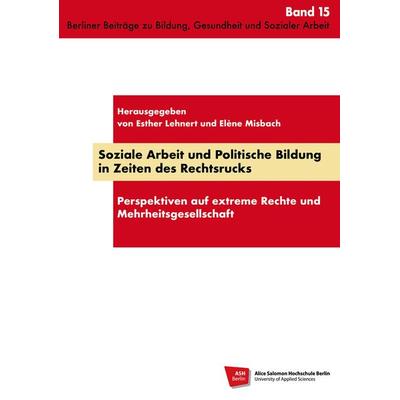 Soziale Arbeit und Politische Bildung in Zeiten des Rechtsrucks, Paperback von , Schibri-Vlg, 978-3-86863-245-3